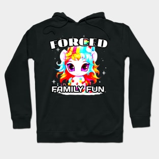 Forced Family Fun - Cute Unicorn Hoodie